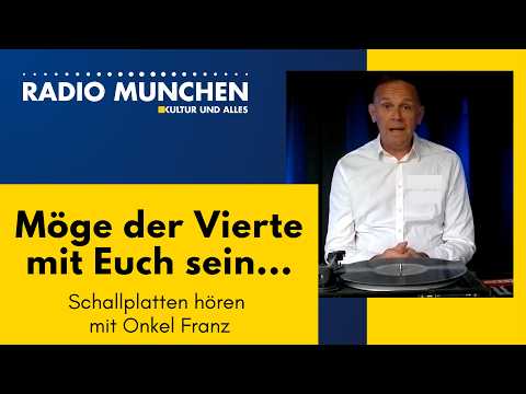 Möge der Vierte mit Euch sein … Schallplatten hören mit Onkel Franz