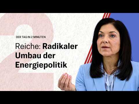 Negativpreise eskalieren: Reiche will Energiesystem grundlegend umbauen | Der Tag in 2 Minuten