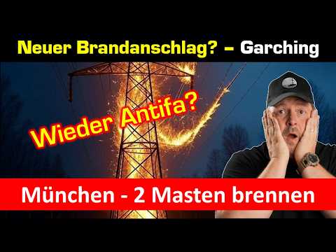 Neuer Brandanschlag Hochspannungsnetz? – Garching bei München TUM Garching