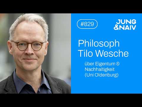 Philosoph Tilo Wesche – Jung & Naiv: Folge 829