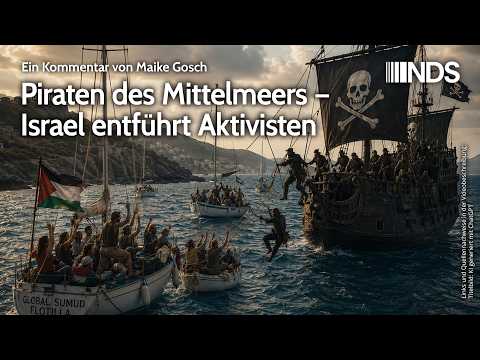 Piraten des Mittelmeers – Israel entführt Aktivisten | Maike Gosch | NDS-Podcast
