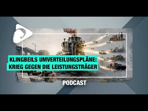 PODCAST: Klingbeils Umverteilungspläne: Die Regierung erklärt den Leistungsträgern den Krieg
