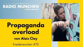 Propaganda overload – von Alais Clay_ Friedensnote #70 von Jens Fischer Rodrian