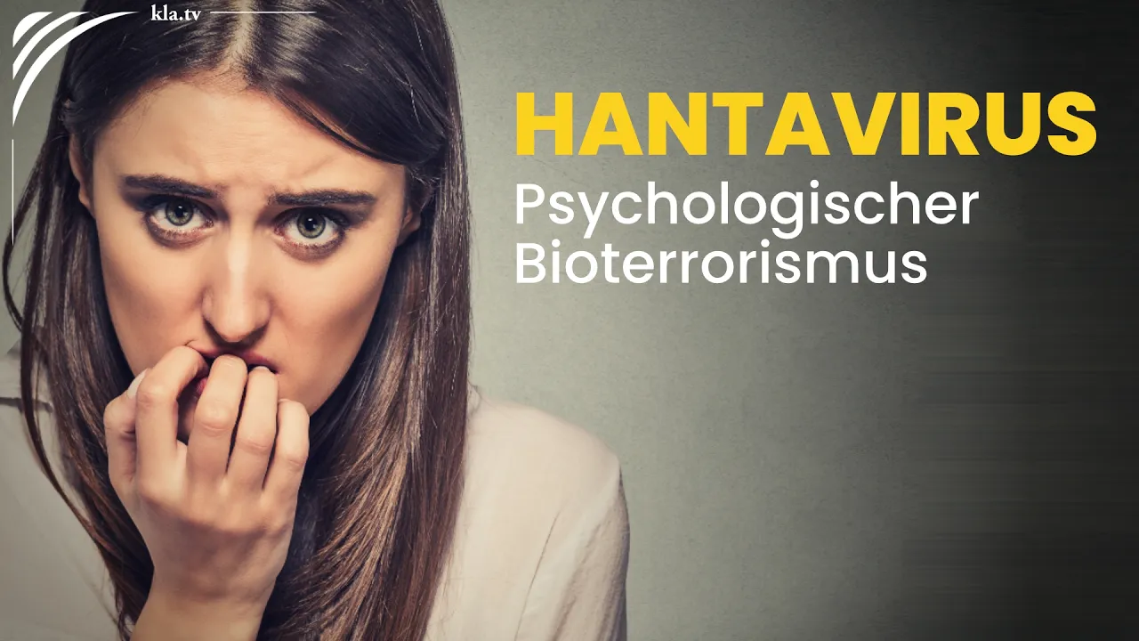 Psychologischer Bioterrorismus am Beispiel des Hantavirus | www.kla.tv/41364