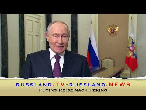 Putins Reise nach Peking