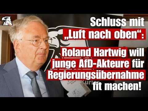 Roland Hartwig will junge AfD-Akteure für Regierungsübernahme fit machen!