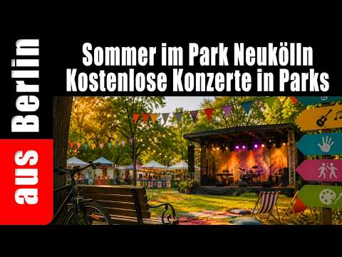 Sommer im Park Neukölln Kostenlose Konzerte in Parks