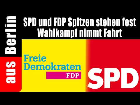 SPD und FDP Spitzen stehen fest | Wahlkampf nimmt Fahrt – aus Berlin