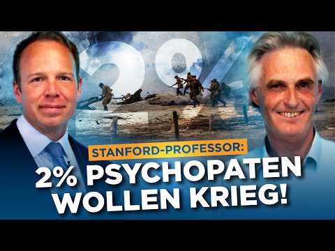 Stanford-Professor: 2% Psychopaten wollen uns in den Krieg hetzen!