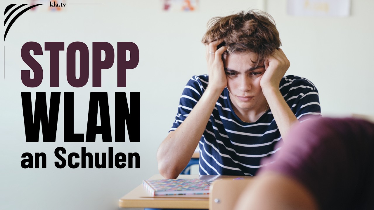 Stopp WLAN an Schulen – 12 unterschlagene Fakten | www.kla.tv/41165