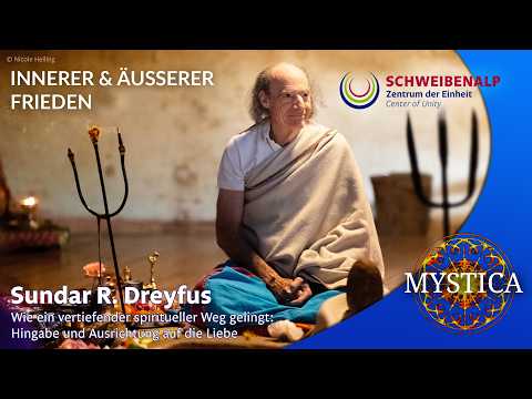 Sundar Robert Dreyfus – Wie ein vertiefender spiritueller Weg gelingt: Ausrichtung auf die Liebe