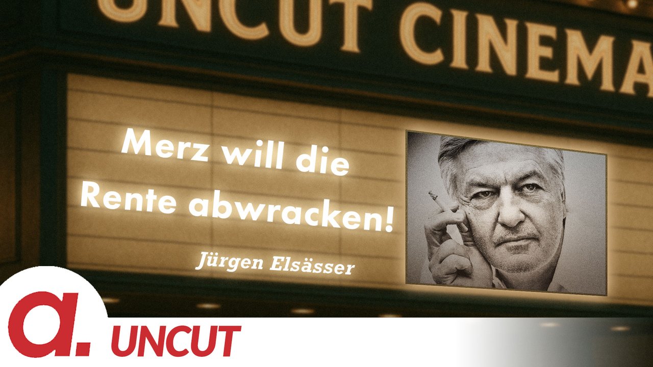 Uncut #70: Heute mit Jürgen Elsässer | Merz will die Rente abwracken!