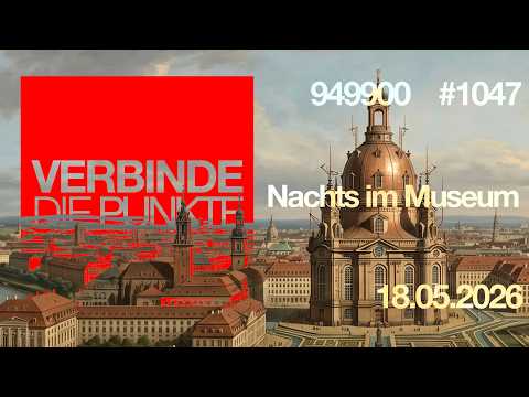 Verbinde die Punkte #1047   Nachts im Museum 18 05 2026