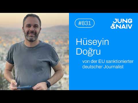 Von der EU sanktioniert: Journalist Hüseyin Doğru – Jung & Naiv: Folge 831