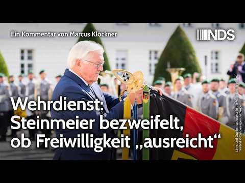 Wehrdienst: Steinmeier bezweifelt, ob Freiwilligkeit „ausreicht“ | Marcus Klöckner | NDS-Podcast