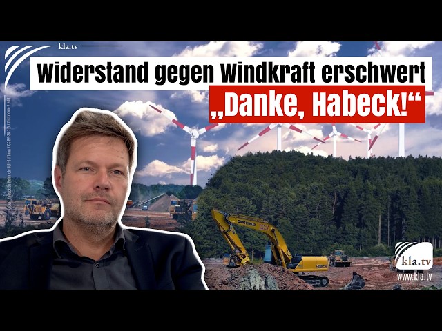 Widerstand gegen Windkraft erschwert – „Danke, Habeck!“