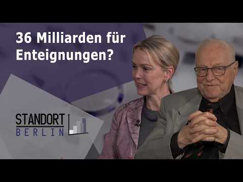 36 Milliarden für Enteignungen? Wer soll das bezahlen? – Standort Berlin 36 Milliarden für Enteignungen? Wer soll das bezahlen? – Standort Berlin