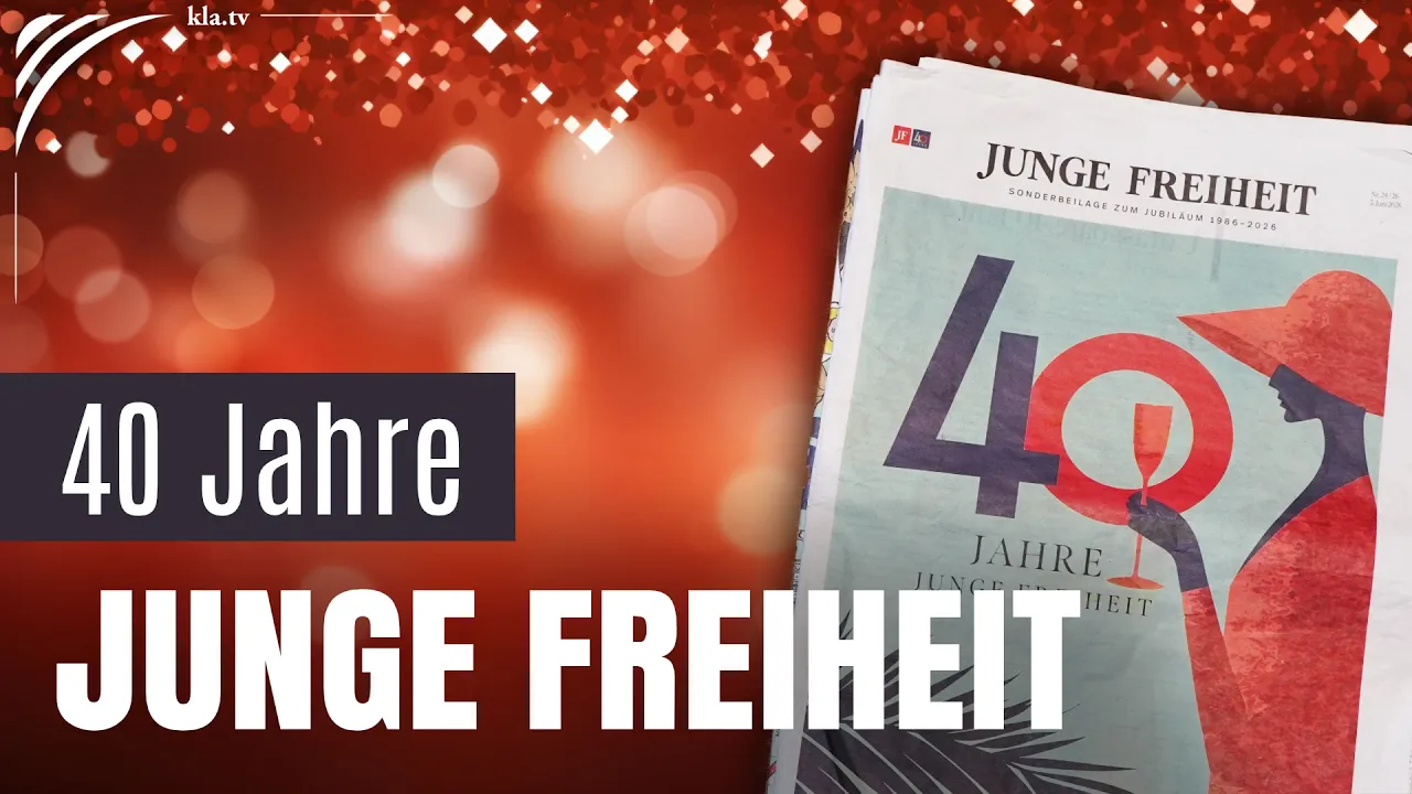 40 Jahre JUNGE FREIHEIT | www.kla.tv/41681