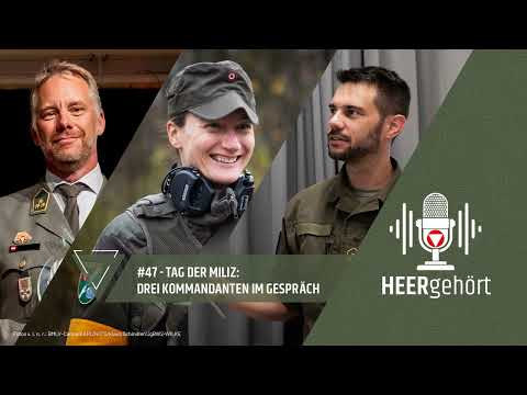 #47 HEERgehört – Tag der Miliz: Drei Kommandanten im Gespräch