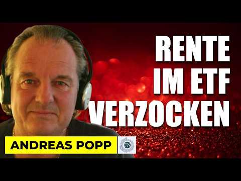 Andreas Popp: REGIERUNG WILL RENTE IN ETFs VERZOCKEN Andreas Popp: REGIERUNG WILL RENTE IN ETFs VERZOCKEN