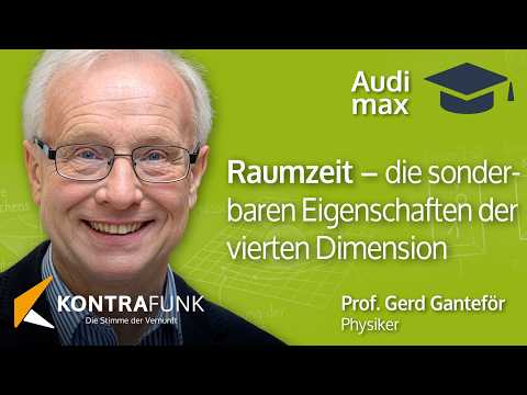 Audimax: Die Raumzeit, die sonderbaren Eigenschaften der vierten Dimension