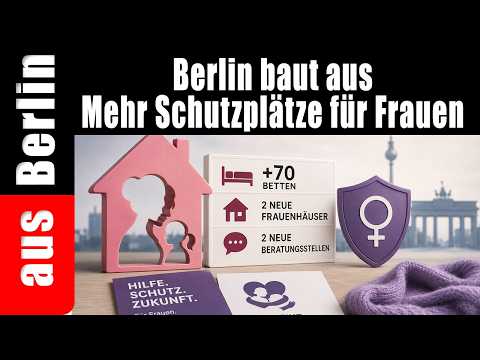 Berlin baut aus | Mehr Schutzplätze für Frauen – aus Berlin Berlin baut aus | Mehr Schutzplätze für Frauen – aus Berlin