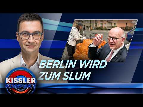 Berlin verslumt: Die Hauptstadt bleibt eine Zumutung | Kissler Kompakt am 05.06.