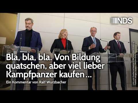 Bla, bla, bla. Von Bildung quatschen, aber viel lieber Kampfpanzer kaufen… | Ralf Wurzbacher | NDS Bla, bla, bla. Von Bildung quatschen, aber viel lieber Kampfpanzer kaufen… | Ralf Wurzbacher | NDS