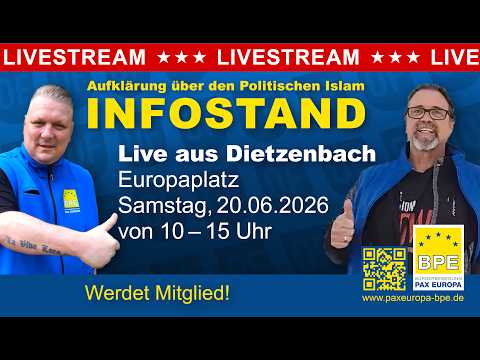 BPE Infostand – Live aus Dietzenbach 20.06.2026 – Aufklärung über den Politischen Islam – PAX EUROPA
