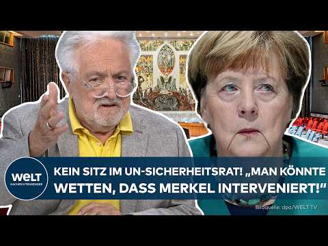 BRODER: Kein Sitz im UN-Sicherheitsrat! „Man könnte wetten, dass Frau Merkel interveniert!“