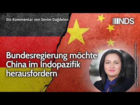 Bundesregierung möchte China im Indopazifik herausfordern | Sevim Dağdelen | NDS-Podcast Bundesregierung möchte China im Indopazifik herausfordern | Sevim Dağdelen | NDS-Podcast