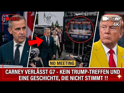 Carney verlässt G7 – Kein Treffen mit Trump und eine Geschichte, die keinen Sinn ergibt Carney verlässt G7 – Kein Treffen mit Trump und eine Geschichte, die keinen Sinn ergibt