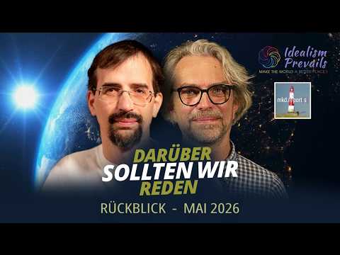 Darüber sollten wir reden: Monatsrückblick Mai 2026