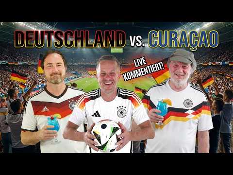 Deutschland vs. Curacao – LIVE KOMMENTIERT Deutschland vs. Curacao – LIVE KOMMENTIERT