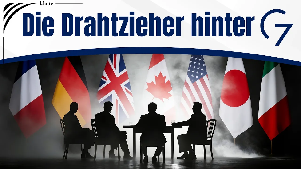 Die Drahtzieher hinter G7 | www.kla.tv/41610