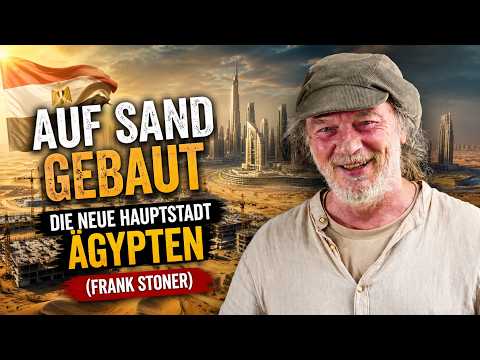 Die neue Hauptstadt Ägyptens – Größenwahn in der Wüste? | Frank Stoner