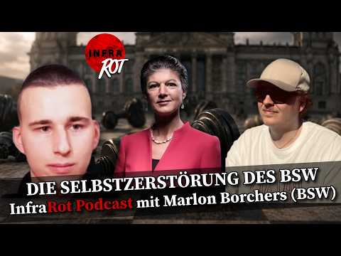 DIE SELBSTZERSTÖRUNG DES BSW | Infrarot Podcast mit Marlon Borchers (BSW) DIE SELBSTZERSTÖRUNG DES BSW | Infrarot Podcast mit Marlon Borchers (BSW)