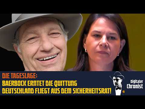 Die Tageslage: Baerbock erntet die Quittung – Deutschland fliegt aus dem Sicherheitsrat!