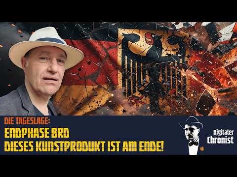 Die Tageslage: Endphase BRD – dieses Kunstprodukt ist am Ende! Die Tageslage: Endphase BRD – dieses Kunstprodukt ist am Ende!