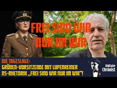 Die Tageslage: Grünen-Vorsitzende mit lupenreiner NS-Rhetorik „Frei nur im Wir“!