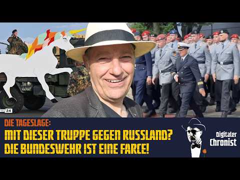 Die Tageslage: Mit dieser Truppe gegen Russland? Die Bundeswehr ist eine Farce! Die Tageslage: Mit dieser Truppe gegen Russland? Die Bundeswehr ist eine Farce!