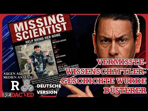 Die vermisste-Wissenschaftler-Geschichte wurde gerade VIEL DÜSTERER (Redacted News – Deutsch)