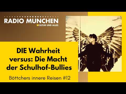 DIE Wahrheit versus Die Macht der Schulhof Bussies – Böttchers innere Reisen #12 DIE Wahrheit versus Die Macht der Schulhof Bussies – Böttchers innere Reisen #12