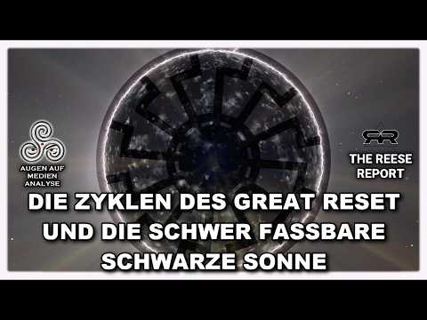 Die Zyklen des Great Reset und die schwer fassbare Schwarze Sonne (The Reese Report – Deutsch) Die Zyklen des Great Reset und die schwer fassbare Schwarze Sonne (The Reese Report – Deutsch)