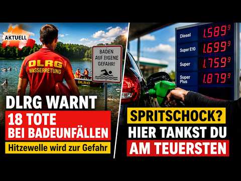 DLRG warnt: 18 Tote bei Badeunfällen | Spritpreise: Hier tankst du am teuersten DLRG warnt: 18 Tote bei Badeunfällen | Spritpreise: Hier tankst du am teuersten