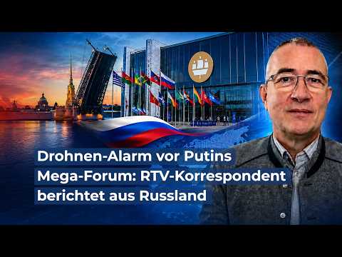 Drohnen-Alarm vor Putins Mega-Forum – RTV-Korrespondent berichtet aus Russland