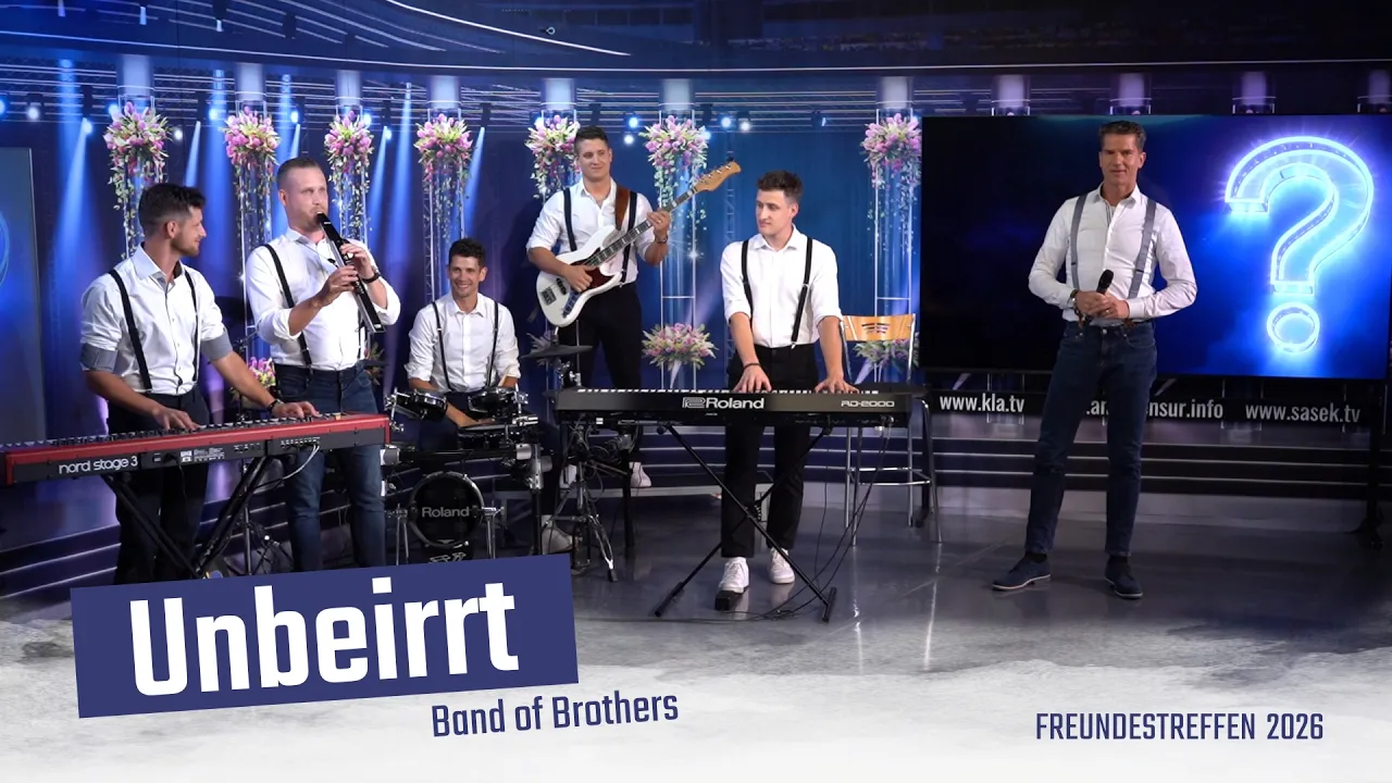 ♫ Unbeirrt ♫ von der Band of Brothers (Freundestreffen 2026)| www.kla.tv/41561