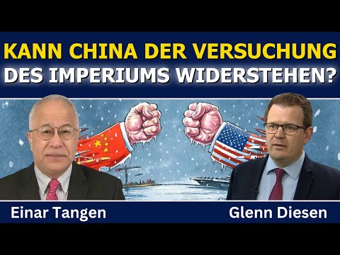 Einar Tangen: Kann China der Versuchung eines Imperiums widerstehen? Einar Tangen: Kann China der Versuchung eines Imperiums widerstehen?