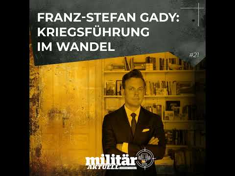 Franz-Stefan Gady: Kriegsführung im Wandel Franz-Stefan Gady: Kriegsführung im Wandel