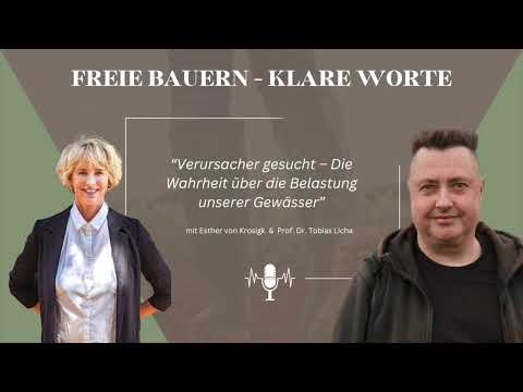 FREIE BAUERN – KLARE WORTE – Verursacher gesucht – Die Wahrheit über die Belastung unserer Gewässer